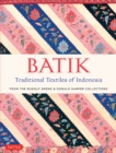 Image for Batik, Traditional Textiles of Indonesia: From The Rudolf Smend &amp; Donald Harper Collections