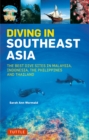Image for Diving in southeast Asia: a guide to the best sites in Indonesia, Malaysia, the Philippines and Thailand
