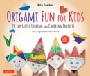 Image for Origami Fun for Kids Kit: 20 Fantastic Folding and Coloring Projects: Kit With Origami Book, Fun &amp; Easy Projects, 60 Origami Papers and Instructional DVD