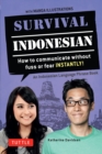 Image for Survival Indonesian: How to Communicate Without Fuss or Fear Instantly! (An Indonesian Language Phrasebook)