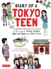 Image for Diary of a Tokyo Teen: A Japanese-american Girl Travels to the Land of Trendy Fashion, High-tech Toilets and Maid Cafes