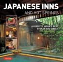 Image for Japanese Inns and Hot Springs: A Guide to Japan&#39;s Best Ryokan &amp; Onsen