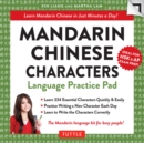 Image for Mandarin Chinese Characters Language Practice Pad: Learn Mandarin Chinese in Just a Few Minutes Per Day! (Fully Romanized)