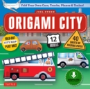 Image for Origami City Ebook: Build Your Own Cars, Trucks, Planes &amp; Trains!: Contains Full Color 48 Page Origami Book, 12 Projects and Printable Origami Papers