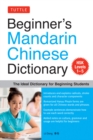 Image for Beginner&#39;s Mandarin Chinese dictionary: the ideal dictionary for beginning students