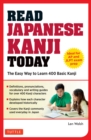 Image for Read Japanese Kanji Today: The Easy Way to Learn the 400 Basic Kanji