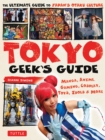 Image for Tokyo Geek&#39;s Guide: Manga, Anime, Gaming, Cosplay, Toys, Idols &amp; More