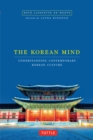 Image for Korean Mind: Understanding Contemporary Korean Culture
