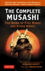 Image for Complete Musashi: The Book of Five Rings and Other Works: The Definitive Translations of the Complete Writings of Miyamoto Musashi--Japan&#39;s Greatest Samurai