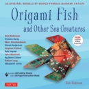 Image for Origami Fish and Other Sea Creatures Ebook: 20 Original Models by World-Famous Origami Artists (with Step-by-Step Online Video Tutorials, 64 page instruction book &amp; 60 folding sheets)