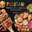 Image for Pulutan! Filipino Bar Bites, Appetizers and Street Eats: (Filipino cookbook with over 60 Easy-to-Make Recipes)