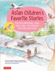 Image for Asian Children&#39;s Favorite Stories: Folktales from China, Japan, Korea, India, the Philippines and Other Asian Lands