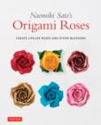Image for Naomiki Sato&#39;s Origami Roses: Create Lifelike Roses and Other Blossoms