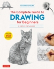 Image for Complete Guide to Drawing for Beginners: 21 Step-by-Step Lessons - Over 450 illustrations!