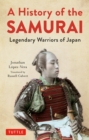 Image for History of the Samurai: Legendary Warriors of Japan