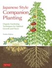 Image for Japanese Style Companion Planting: Organic Gardening Techniques for Optimal Growth and Flavor