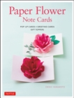 Image for Paper Flower Note Cards: Pop-up Cards * Greeting Cards * Gift Toppers
