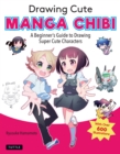 Image for Drawing Cute Manga Chibi: A Beginner&#39;s Guide to Drawing Super Cute Characters