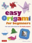 Image for Easy Origami for Beginners: Full-Color Instructions for 20 Simple Projects