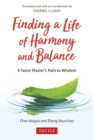 Image for Finding a Life of Harmony and Balance: A Taoist Master&#39;s Path to Wisdom