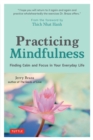 Image for Practicing Mindfulness: Finding Calm and Focus in Your Everyday Life