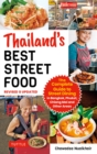 Image for Thailand&#39;s Best Street Food: The Complete Guide to Streetside Dining in Bangkok, Phuket, Chiang Mai and Other Areas (Revised &amp; Updated)