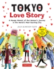 Image for Tokyo Love Story: A Manga Memoir of One Woman&#39;s Journey in the World&#39;s Most Exciting City - Told in English and Japanese