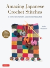 Image for Amazing Japanese Crochet Stitches: A Stitch Dictionary and Design Resource (156 Stitches With 7 Practice Projects)