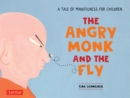 Image for Angry Monk and the Fly: A Tale of Mindfulness for Children