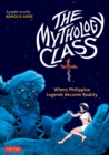 Image for Mythology Class: Where Philippine Legends Become Reality (A Graphic Novel)