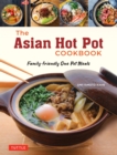 Image for Asian Hot Pot Cookbook: Family-Friendly One Pot Meals