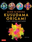 Image for Mind-Blowing Kusudama Origami: The Art of Modular Paper Folding