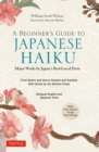 Image for Beginner&#39;s Guide to Japanese Haiku: Major Works by Japan&#39;s Best-Loved Poets - From Basho and Issa to Ryokan and Santoka, with Works by Six Women Poets (Free Online Audio)