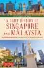 Image for Brief History of Singapore and Malaysia: Multiculturalism and Prosperity: The Shared History of Two Southeast Asian Tigers