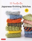Image for 55 Fantastic Japanese Knitting Stitches: (Includes 25 Projects)