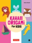 Image for Kawaii Origami for Kids Ebook: Create Adorable Paper Animals, Cars and Boats!(Instructions for 20 Models)