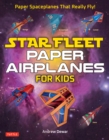 Image for Star Fleet Paper Airplanes for Kids: Paper Spaceplanes That Really Fly!