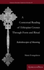 Image for A Contextual Reading of Ethiopian Crosses through Form and Ritual