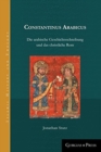 Image for Constantinus Arabicus : Die arabische Geschichtsschreibung und das christliche Rom