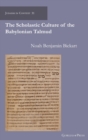 Image for The scholastic culture of the Babylonian Talmud