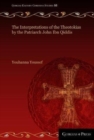 Image for The Interpretations of the Theotokias by the Patriarch John ibn Qiddis