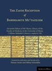 Image for THE Zaydi Reception of Bahshamite Mu&#39;tazilism Facsimile Edition of MS Shiraz, Library of the Faculty of Medicine at the University of Shiraz (&#39;Allama Tabataba&#39;i Library), majmu&#39;a 102
