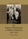 Image for The Syriac Orthodox in North America (1895-1995) : A Short History