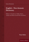 Image for English - Neo-Aramaic Dictionary : Dialects of the Jews of Zakho, Nerwa, Amidya and Dehok (North-West Kurdistan)