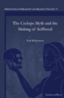 Image for The Cyclops Myth and the Making of Selfhood