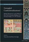 Image for Entangled Confessionalizations? : Dialogic Perspectives on the Politics of Piety and Community Building in the Ottoman Empire, 15th-18th Centuries