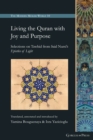 Image for Living the Quran with joy and purpose  : selections on tawhid from Said Nursi&#39;s epistles of light