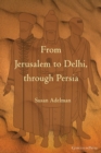 Image for From Jerusalem to Delhi, through Persia