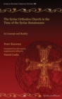 Image for The Syriac Orthodox Church in the Time of the Syriac Renaissance : In Concept and Reality