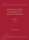 Image for Key Word in Context Concordance to the Syriac New Testament : Volume 1 (Olaph-Dolath)